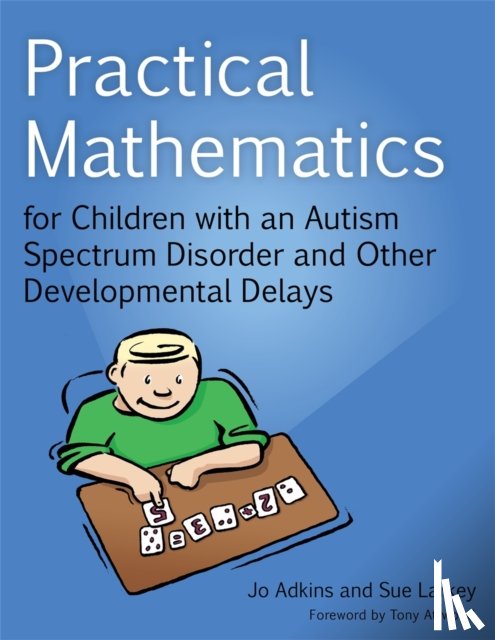 Larkey, Sue, Adkins, Jo - Practical Mathematics for Children with an Autism Spectrum Disorder and Other Developmental Delays