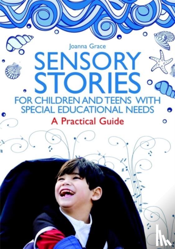 Grace, Joanna - Sensory Stories for Children and Teens with Special Educational Needs