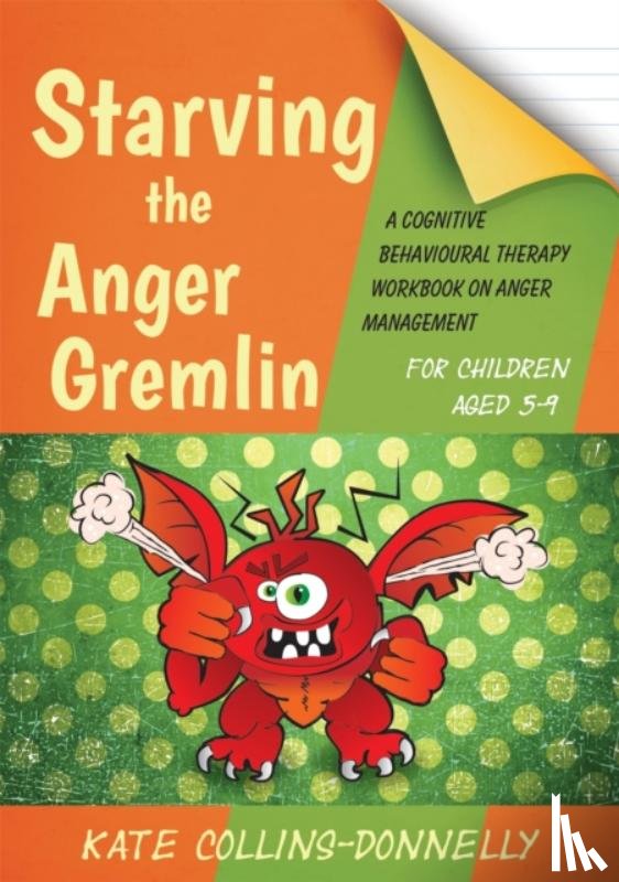 Collins-Donnelly, Kate - Starving the Anger Gremlin for Children Aged 5-9