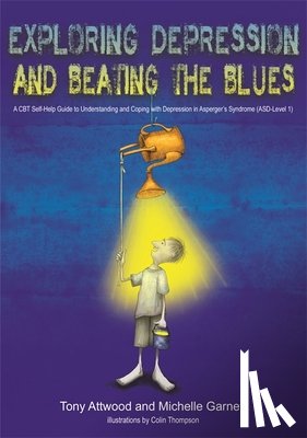 Attwood, Dr Anthony, Garnett, Michelle - Exploring Depression, and Beating the Blues