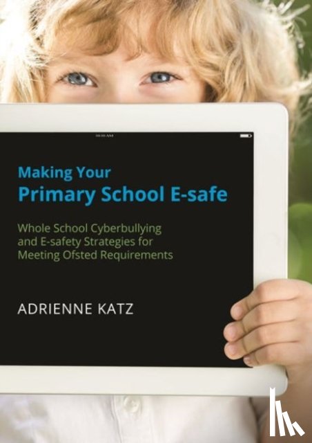 Katz, Adrienne - Making Your Primary School E-safe