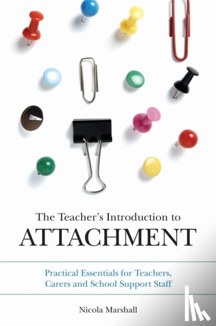 Marshall, Nicola - The Teacher's Introduction to Attachment