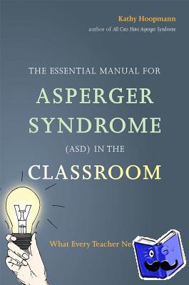 Hoopmann, Kathy - The Essential Manual for Asperger Syndrome (ASD) in the Classroom
