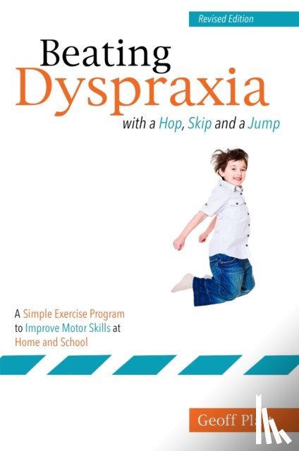 Platt, Geoffrey - Beating Dyspraxia with a Hop, Skip and a Jump