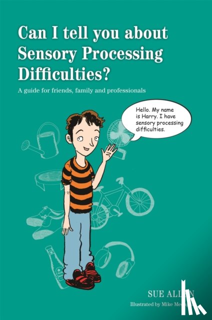 Allen, Sue - Can I tell you about Sensory Processing Difficulties?