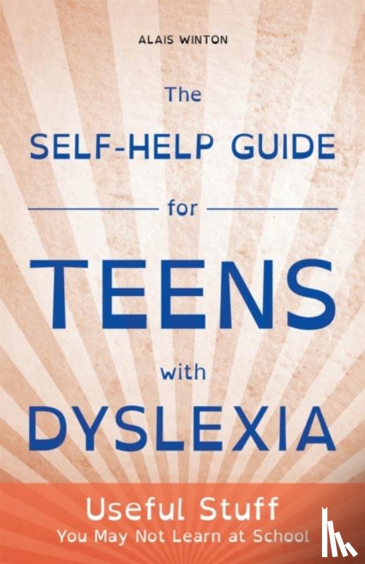 Winton, Alais - The Self-Help Guide for Teens with Dyslexia