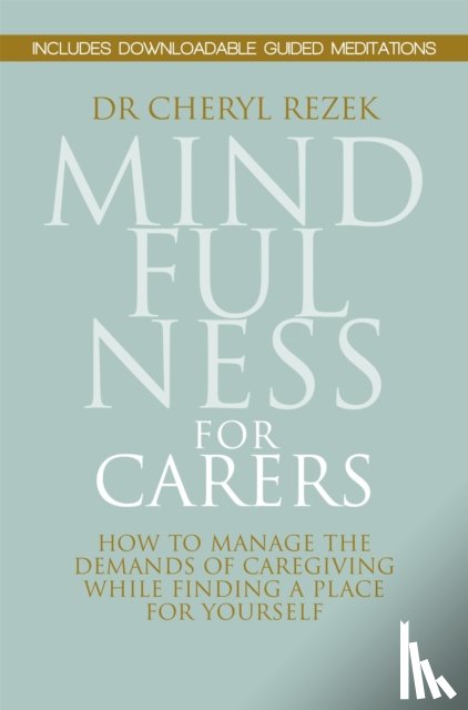 Rezek, Cheryl - Mindfulness for Carers