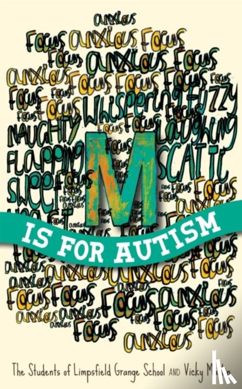 of Limpsfield Grange School, The Students of Limpsfield Grange, Martin, Vicky - M is for Autism