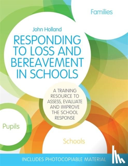Holland, John - Responding to Loss and Bereavement in Schools