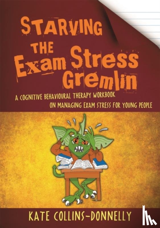 Collins-Donnelly, Kate - Starving the Exam Stress Gremlin