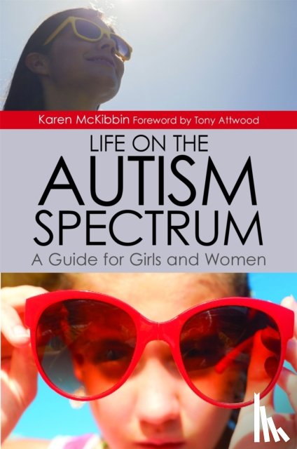McKibbin, Karen - Life on the Autism Spectrum - A Guide for Girls and Women
