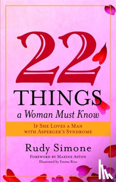 Simone, Rudy - 22 Things a Woman Must Know If She Loves a Man with Asperger's Syndrome