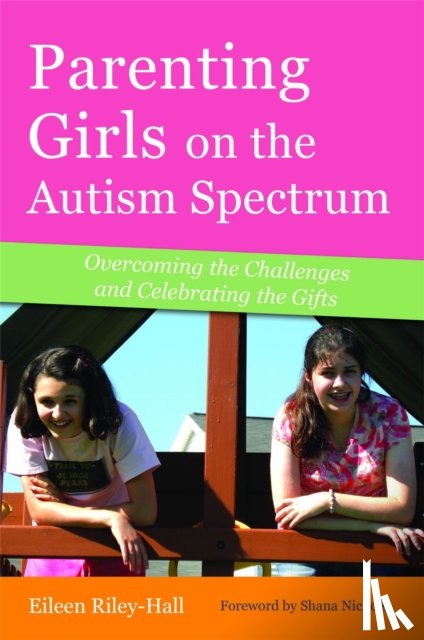 Riley-Hall, Eileen - Parenting Girls on the Autism Spectrum