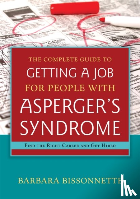 Bissonnette, Barbara - The Complete Guide to Getting a Job for People with Asperger's Syndrome