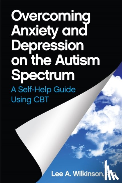 Wilkinson, Lee A. - Overcoming Anxiety and Depression on the Autism Spectrum