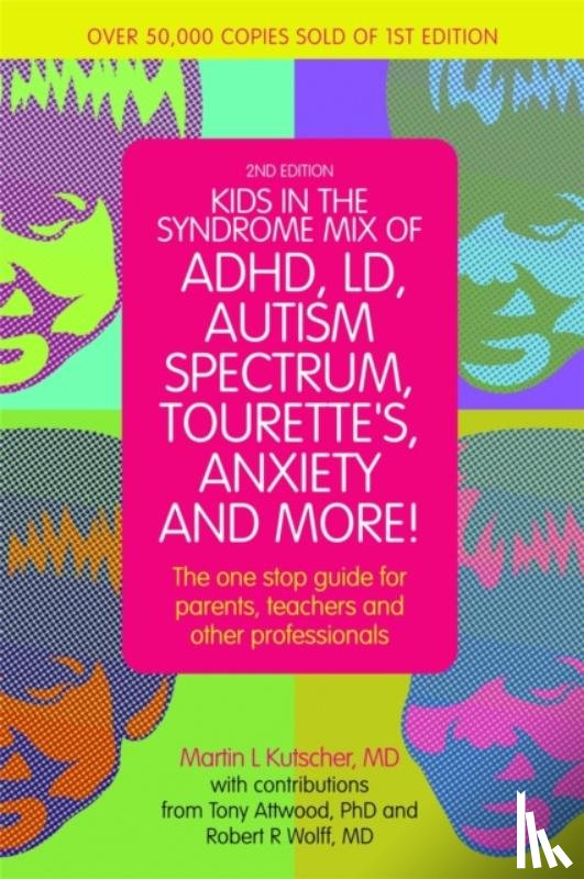 Kutscher, Martin L. - Kids in the Syndrome Mix of ADHD, LD, Autism Spectrum, Tourette's, Anxiety, and More!