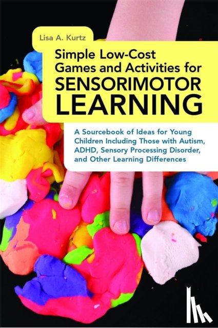 Kurtz, Elizabeth A - Simple Low-Cost Games and Activities for Sensorimotor Learning