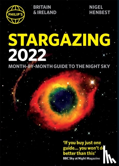 Henbest, Nigel - Philip's Stargazing 2022 Month-by-Month Guide to the Night Sky in Britain & Ireland