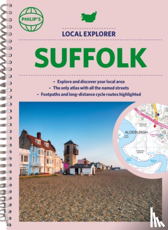 Philip's Maps - Philip's Local Explorer Street Atlas Suffolk