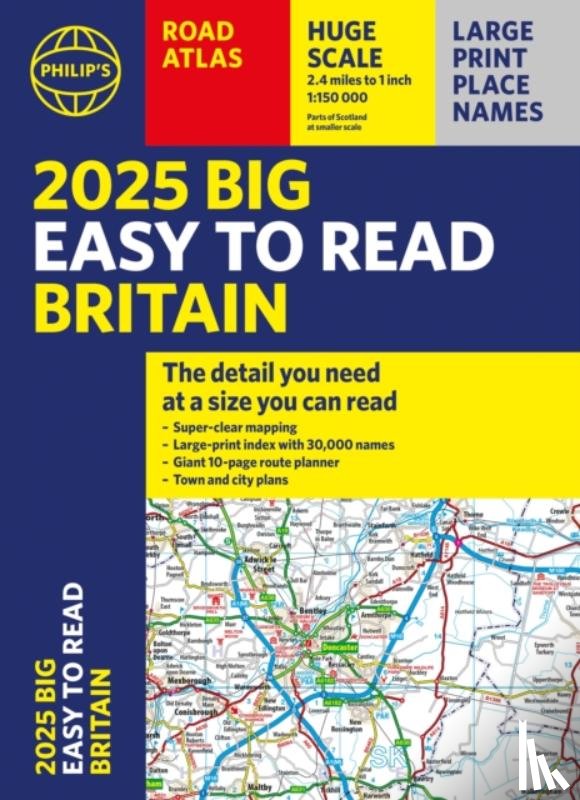 Philip's Maps - 2025 Philip's Big Easy to Read Britain Road Atlas