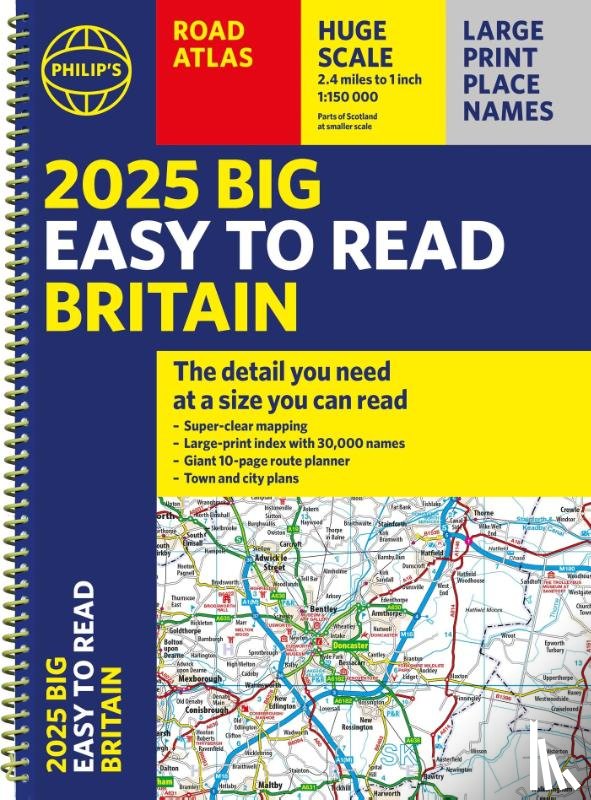 Philip's Maps - 2025 Philip's Big Easy to Read Britain Road Atlas