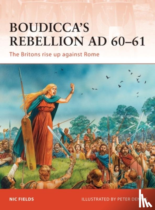 Fields, Nic - Boudicca’s Rebellion AD 60–61