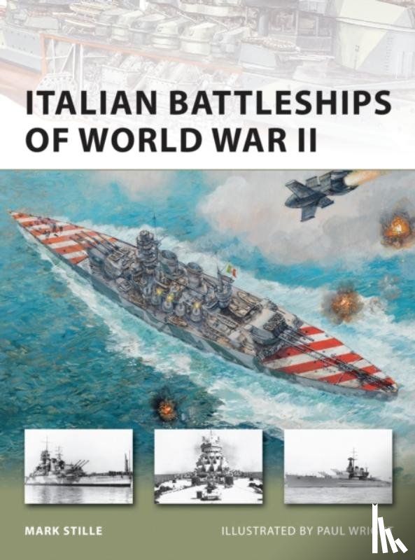 Stille, Mark (Author) - Italian Battleships of World War II