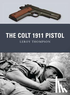 Thompson, Leroy (Author) - The Colt 1911 Pistol