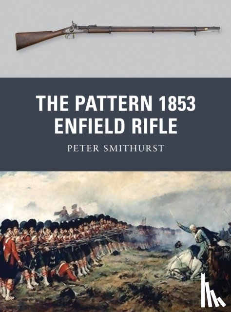 Smithurst, Peter - The Pattern 1853 Enfield Rifle