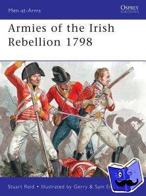 Reid, Stuart (Author) - Armies of the Irish Rebellion 1798