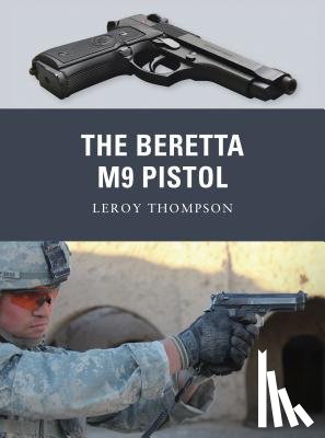 Thompson, Leroy (Author) - The Beretta M9 Pistol
