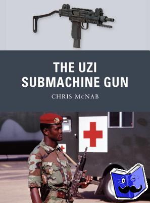 McNab, Chris - The Uzi Submachine Gun
