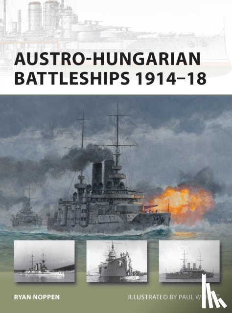 Noppen, Ryan K. - Austro-Hungarian Battleships 1914–18