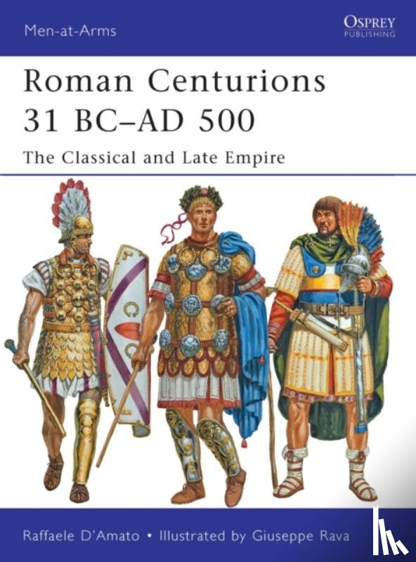 D’Amato, Raffaele (Author) - Roman Centurions 31 BC–AD 500