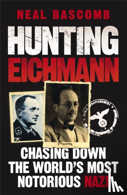 Bascomb, Neal - Hunting Eichmann