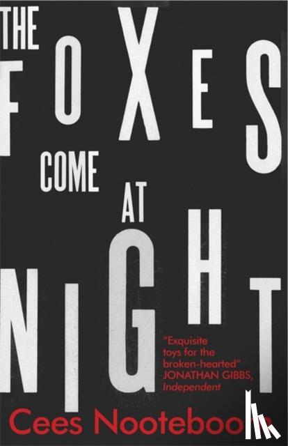 Nooteboom, Cees - The Foxes Come at Night