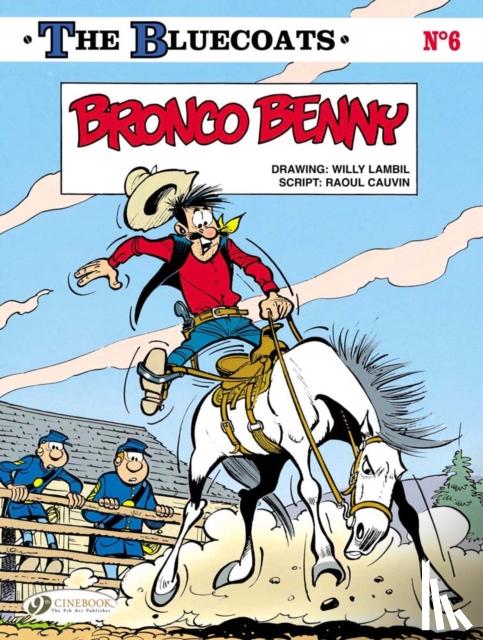 Cauvin, Raoul - Bluecoats Vol. 6: Bronco Benny