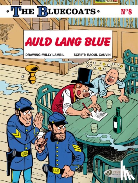 Cauvin, Raoul - Bluecoats Vol. 8: Auld Lang Blue