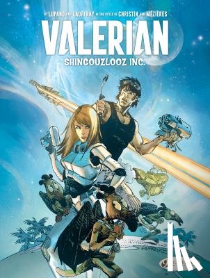 Lupano, Wilfrid - Valerian and Laureline By... : Shingouzlooz Inc.