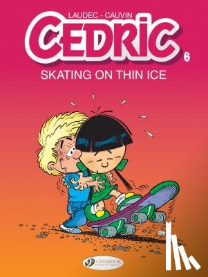 Cauvin, Raoul - Cedric Vol. 6: Skating On Thin Ice