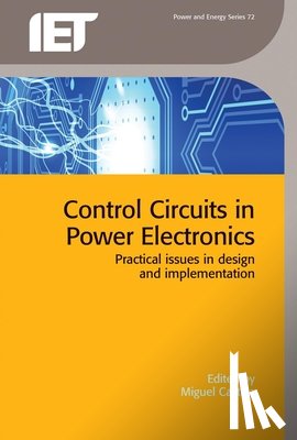 Miguel (Associate Professor, Universitat Politecnica de Catalunya, Spain) Castilla - Control Circuits in Power Electronics