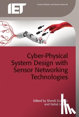 Sherali (Associate Professor, University of Kentucky, USA) Zeadally, Nafaa (Assistant Professor, German University of Technology, Oman) Jabeur - Cyber-Physical System Design with Sensor Networking Technologies