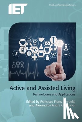 Francisco (Senior Researcher, Kingston University, UK) Florez-Revuelta, Alexandros Andre Chaaraoui - Active and Assisted Living