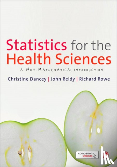 Dancey, Christine, Reidy, John, Rowe, Richard - Statistics for the Health Sciences