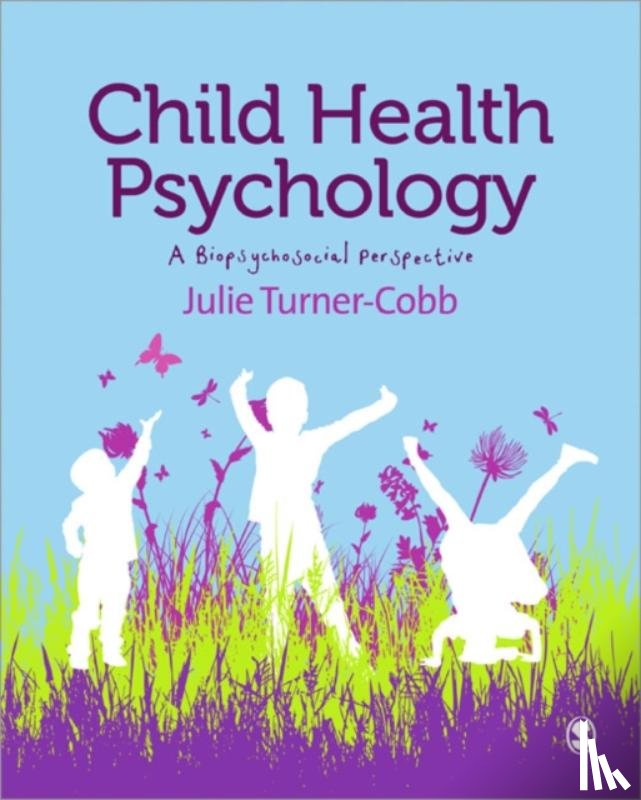 Turner-Cobb - Child Health Psychology: A Biopsychosocial Perspective
