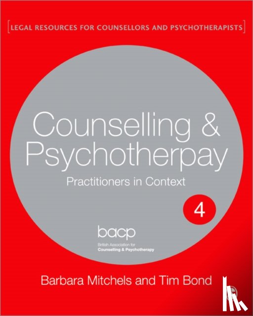 Barbara Mitchels, Tim Bond - Legal Issues Across Counselling & Psychotherapy Settings