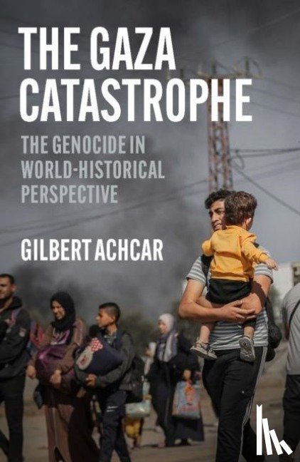 Achcar, Gilbert - The Gaza Catastrophe