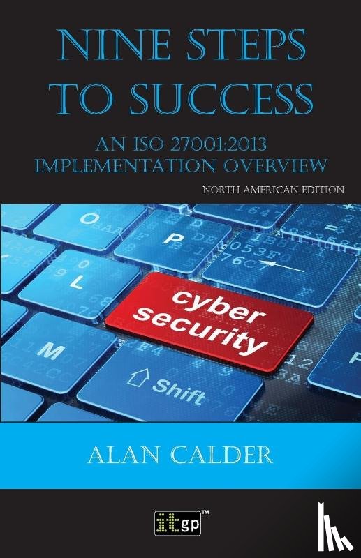  - Nine Steps to Success: An ISO 27001 Implementation Overview