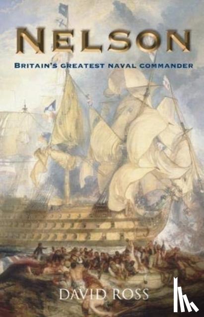 Ross, David - Nelson: Britain's Greatest Naval Commander