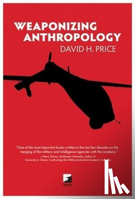 Price, David H. - WEAPONIZING ANTHROPOLOGY
